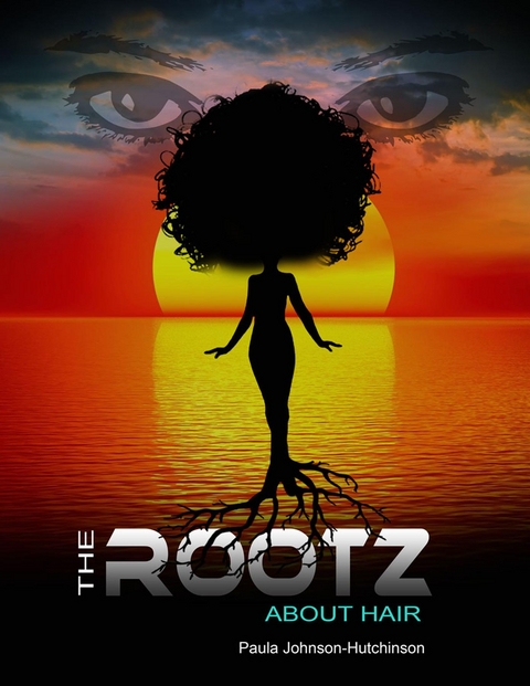 The Rootz About Hair - Paula Johnson-Hutchinson