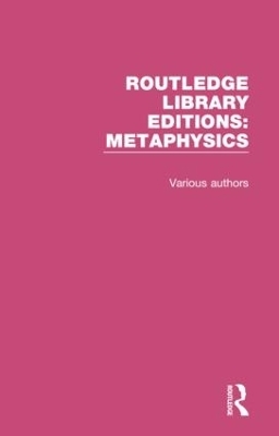 Routledge Library Editions: Metaphysics -  Various authors