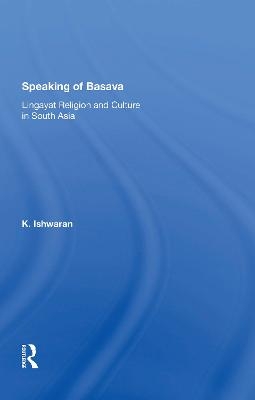 Speaking Of Basava - K. Ishwaran, K Ishwaran