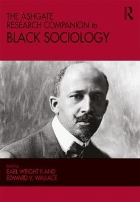 The Ashgate Research Companion to Black Sociology - Earl Wright II, Edward V. Wallace