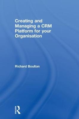 Creating and Managing a CRM Platform for your Organisation - Richard Boulton