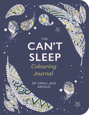 The Can't Sleep Colouring Journal - Dr Sarah Jane Arnold