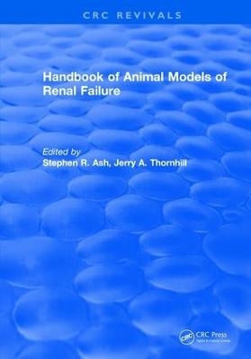 Handbook of Animal Models of Renal Failure - Stephen R. Ash