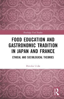 Food Education and Gastronomic Tradition in Japan and France - Haruka Ueda