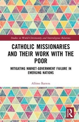 Catholic Missionaries and Their Work with the Poor - Albino Barrera