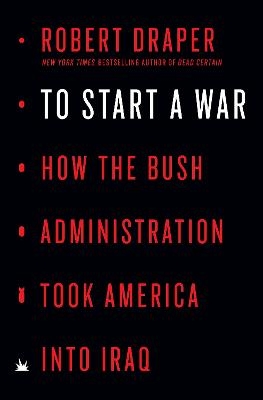 To Start a War - Robert Draper