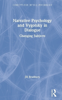 Narrative Psychology and Vygotsky in Dialogue - Jill Bradbury