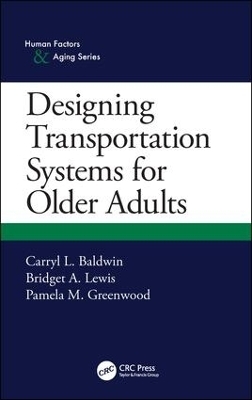 Designing Transportation Systems for Older Adults - Carryl L. Baldwin, Bridget A. Lewis, Pamela M. Greenwood