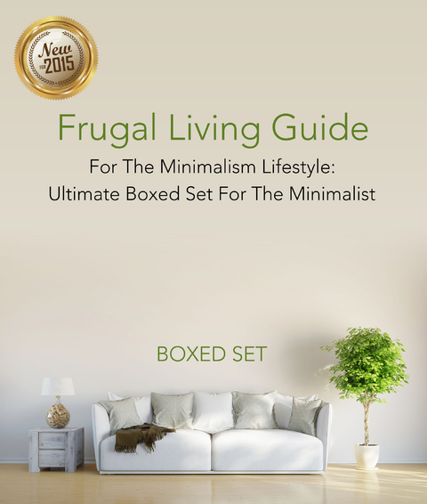 Frugal Living Guide For The Minimalism Lifestyle- Ultimate Boxed Set For The Minimalist: 3 Books In 1 Boxed Set -  Speedy Publishing