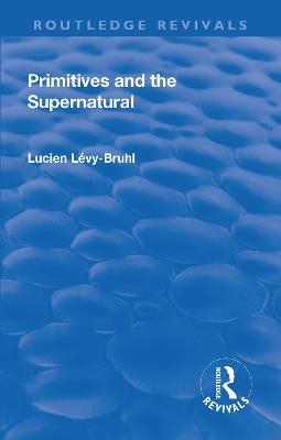 Revival: Primitives and the Supernatural (1936) - Lucien Lecy-Bruhl