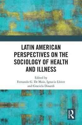 Latin American Perspectives on the Sociology of Health and Illness - 