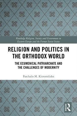 Religion and Politics in the Orthodox World - Paschalis Kitromilides