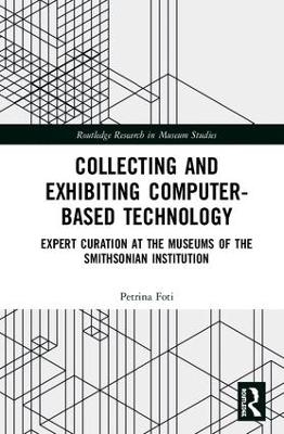 Collecting and Exhibiting Computer-Based Technology - Petrina Foti