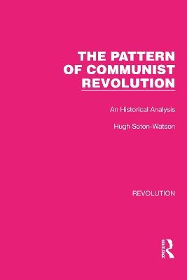 The Pattern of Communist Revolution - Hugh Seton-Watson