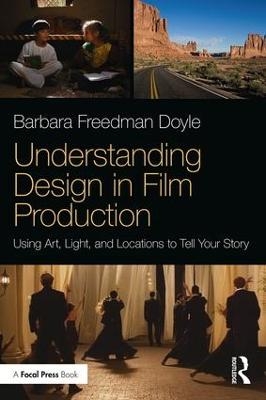 Understanding Design in Film Production - Barbara Freedman Doyle