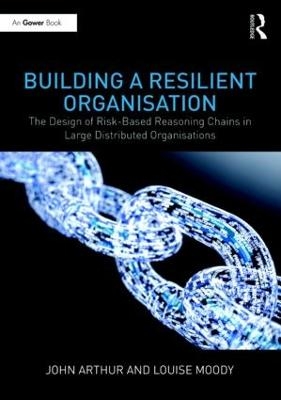 Building a Resilient Organisation - John Arthur, Louise Moody