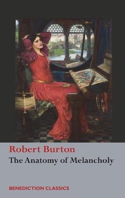 The Anatomy of Melancholy - Robert Burton