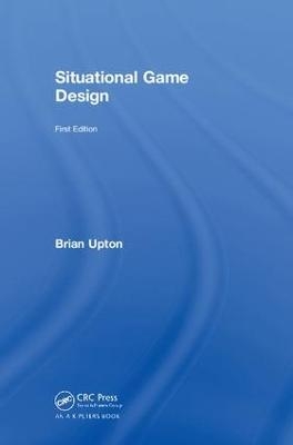 Situational Game Design - Brian Upton