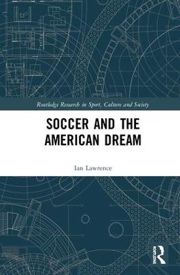 Soccer and the American Dream - Ian Lawrence
