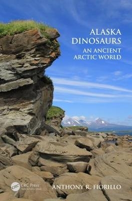 Alaska Dinosaurs - Anthony R. Fiorillo