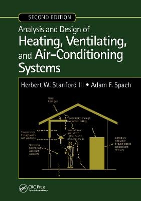 Analysis and Design of Heating, Ventilating, and Air-Conditioning Systems, Second Edition - Herbert W. Stanford III, Adam F. Spach