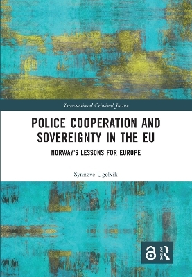 Police Cooperation and Sovereignty in the EU - Synnøve Ugelvik