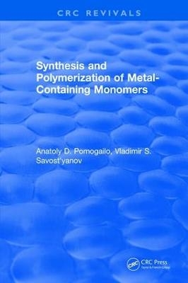 Synthesis and Polymerization of Metal-Containing Monomers - Anatoly D. Pomogailo