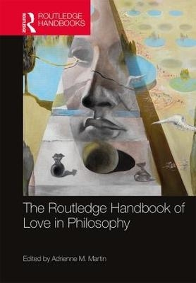 The Routledge Handbook of Love in Philosophy - 