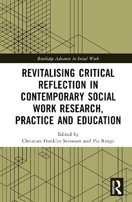 Revitalising Critical Reflection in Contemporary Social Work Research, Practice and Education - 