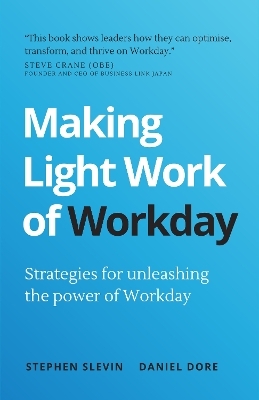 Making Light Work of Workday - Stephen Slevin, Daniel Dore