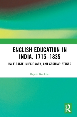 English Education in India, 1715-1835 - Rajesh Kochhar