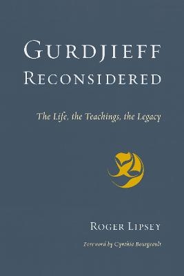 Gurdjieff Reconsidered - Roger Lipsey
