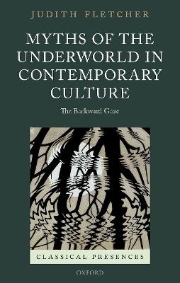 Myths of the Underworld in Contemporary Culture - Judith Fletcher