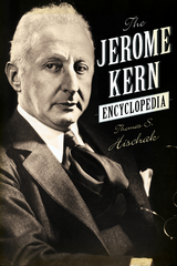 Jerome Kern Encyclopedia -  Thomas S. Hischak