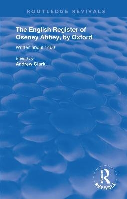 The English Register of Oseney Abbey, by Oxford - Andrew Clark