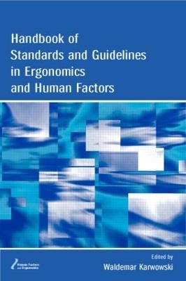 Handbook of Standards and Guidelines in Ergonomics and Human Factors - 