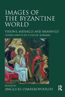 Images of the Byzantine World - 