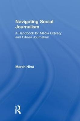 Navigating Social Journalism - Martin Hirst