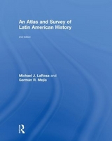 An Atlas and Survey of Latin American History - LaRosa, Michael; Mejia, German R.