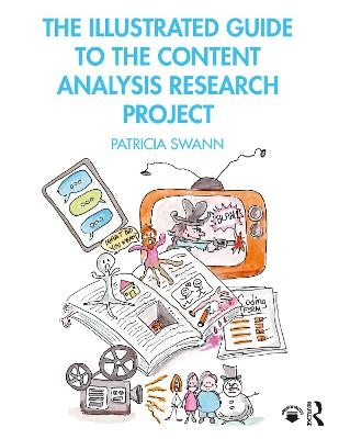 The Illustrated Guide to the Content Analysis Research Project - Patricia Swann