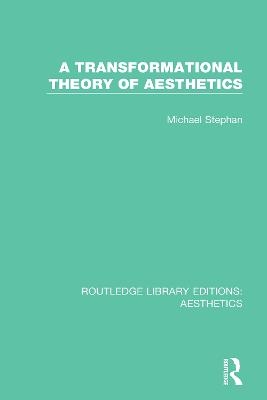A Transformation Theory of Aesthetics - Michael Stephan