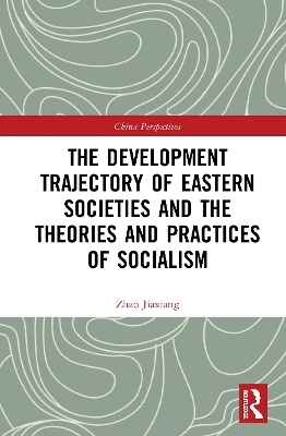 The Development Trajectory of Eastern Societies and the Theories and Practices of Socialism - Zhao Jiaxiang