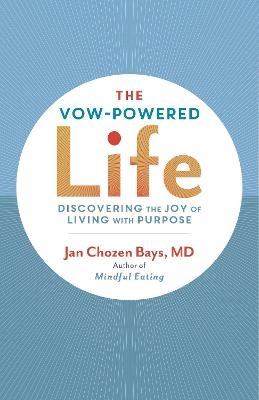 The Vow-Powered Life - Jan Chozen Bays