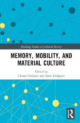 Memory, Mobility, and Material Culture - 