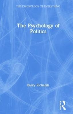 The Psychology of Politics - Barry Richards