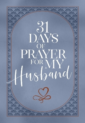 31 Days of Prayer for My Husband -  The Great Commandment Network