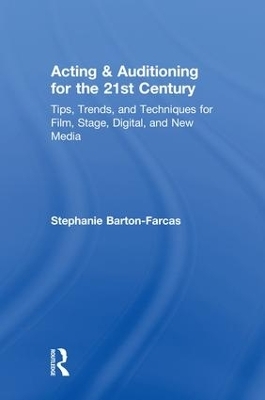 Acting & Auditioning for the 21st Century - Stephanie Barton-Farcas