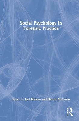 Social Psychology in Forensic Practice - 