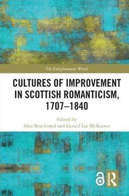 Cultures of Improvement in Scottish Romanticism, 1707-1840 - 