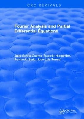 Fourier Analysis and Partial Differential Equations - Jose Garcia-Cuerva